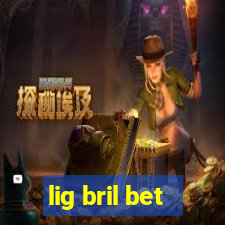 lig bril bet